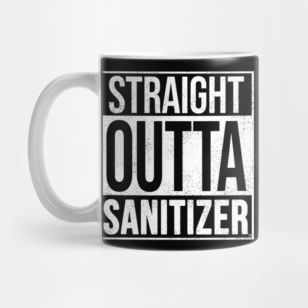 Straight Outta Sanitizer by jasonyerface